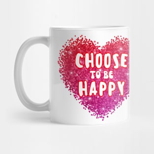 choose to be happy Mug